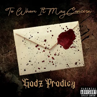 To Whom It May Concern by Godz Prodigy