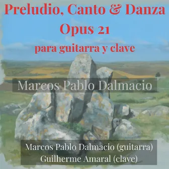 Preludio, Canto & Danza, para Guitarra y Clave, Opus 21 by Marcos Pablo Dalmacio