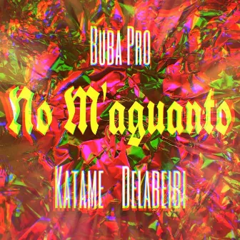 No M´aguanto by Katame