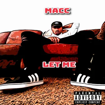 Let Me by Macc