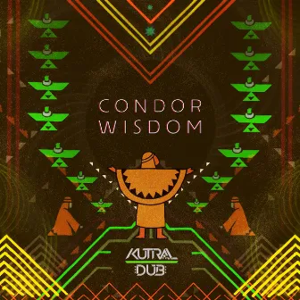 Condor Wisdom by Kutral Dub