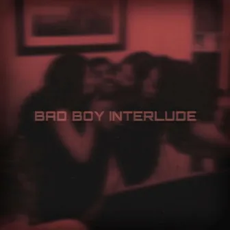 BAD BOY (Interlude) by MILAN