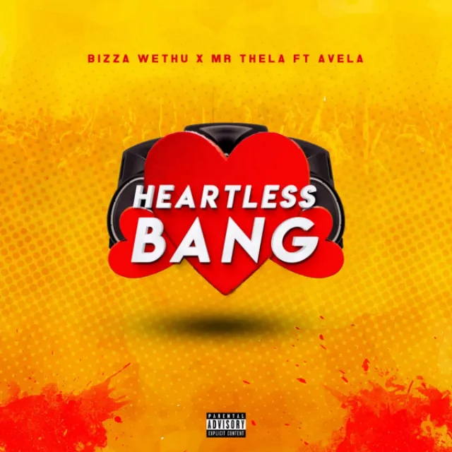 Heartless Bang (feat. Mr Thela & Avela)