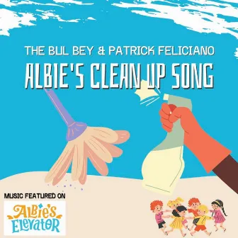 Albie's Clean Up Song (I Believe in You) by Patrick Feliciano