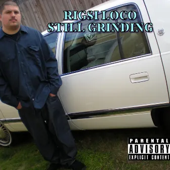 Still Grinding by Rigsi Loco