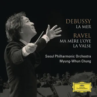 Debussy: La Mer / Ravel: Ma Mere l'Oye, La Valse by Seoul Philharmonic Orchestra