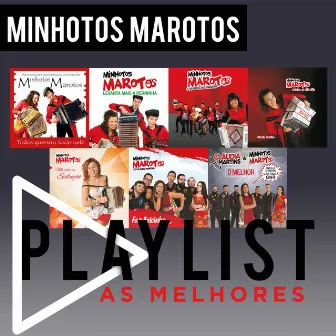 Playlist. As Melhores by Minhotos Marotos