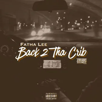 Back 2 Tha Crib by Fatha Lee