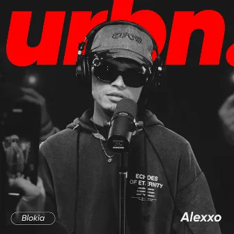 BLOKIA - Urbn. Live Session by Alexxo