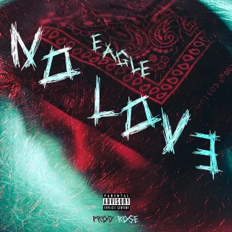 No Love by Eagle