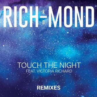 Touch The Night (REMIXES) by RICH-MOND