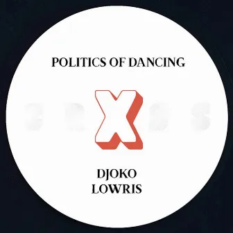 Politics Of Dancing X Djoko & Lowris by Politics Of Dancing