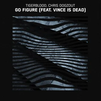 Go Figure (feat. Vince Is Dead) by TIGERBLOOD