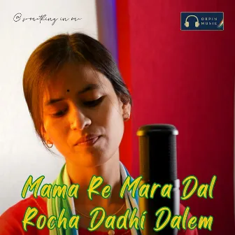 Mama Re Mara Dal Rocha Dadhi Dalem by Mamatha