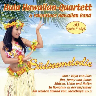 Südseemelodie - 50 große Erfolge by Hula Hawaiian Quartett & Valentinos Hawaiian Band