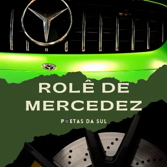 Rolê de Mercedez by Poetas da Sul