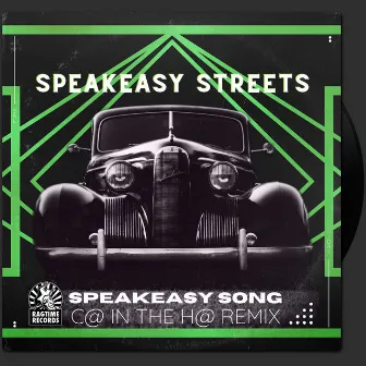 Speakeasy Song (C@ In The H@ Remix) by Speakeasy Streets