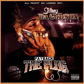 Payback the Plug by Skinny Da Godson