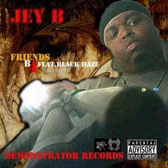 Friendz B4 by Jey B