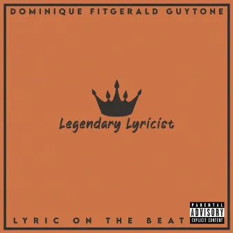 Legendary Lyricist by Dominique Fitgerald Guytone