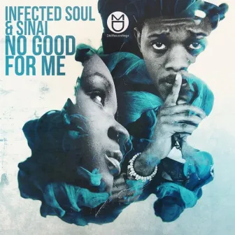 No Good for Me by Infected Soul