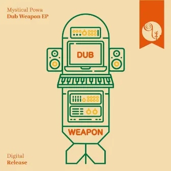 Dub Weapon EP by Mystical Powa