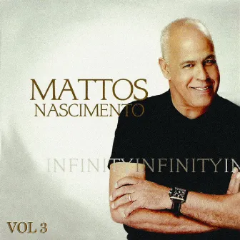 Infinity - Mattos Nascimento, Vol. 3 by Mattos Nascimento