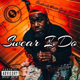 Swear I Do by Big Savo