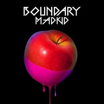 BOUNDARY by MADKID