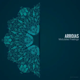 Modulated Feelings by Arrojas