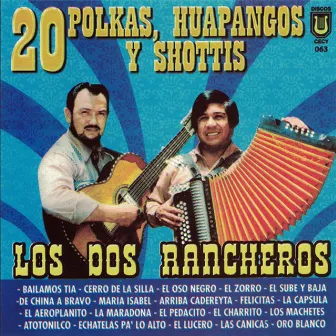 20 Polkas, Huapangos y Shottis by Los Dos Rancheros