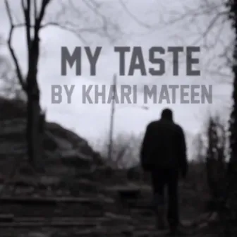 My Taste by Khari Mateen