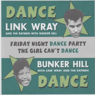 Friday Night Dance Party / The Girl Can't Dance by Bunker Hill