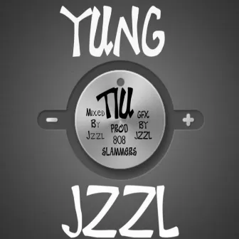 Tiu by Yung Jzzl