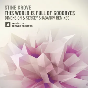 This World Is Full of Goodbyes by Stine Grove