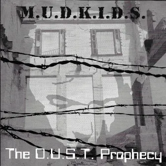 The D.U.S.T. Prophecy by M.U.D.K.I.D.S.