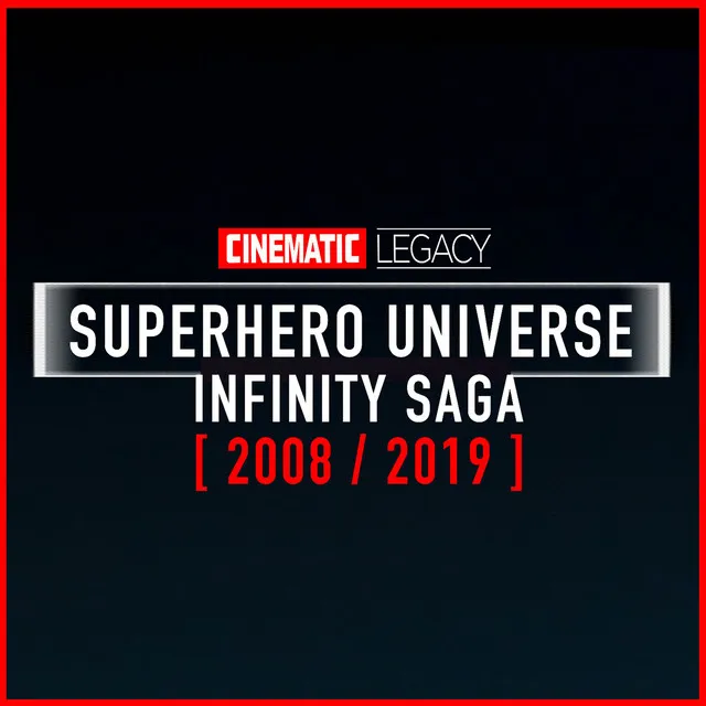 Superhero Universe: Infinity Saga (2008 / 2019)