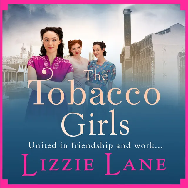 Chapter 33 - The Tobacco Girls - The Start of a Wonderful New Saga Series for 2021