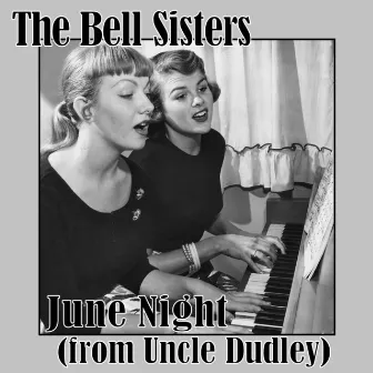 June Night (From Uncle Dudley) by The Bell Sisters