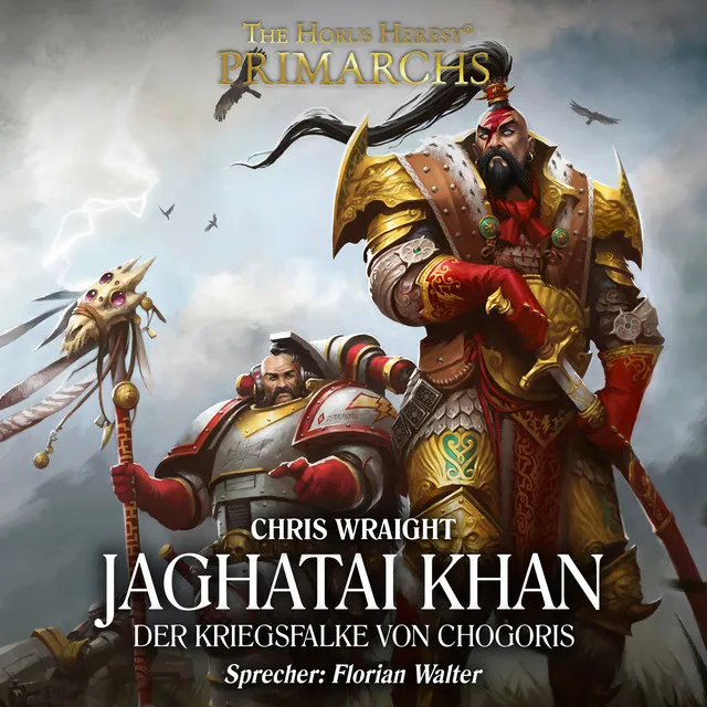 Jaghatai Khan - Der Kriegsfalke von Chogoris [The Horus Heresy: Primarchs 8 (Ungekürzt)]