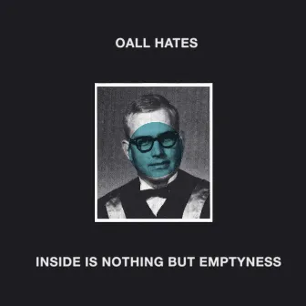 Inside Is Nothing but Emptyness by Oall Hates