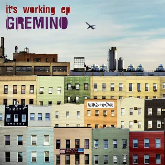 It's Working EP by Gremino