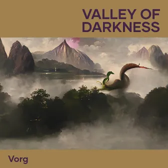 Valley of Darkness by VORG