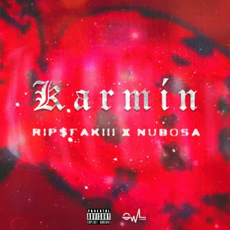 KARMÍN by RIP$fAKIII