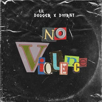 No Violence by LIL DXGGER