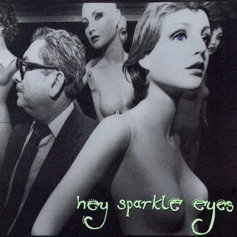 Hey Sparkle Eyes by Three Against Four