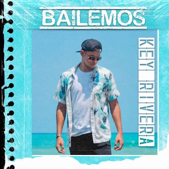 Bailemos by Key Rivera