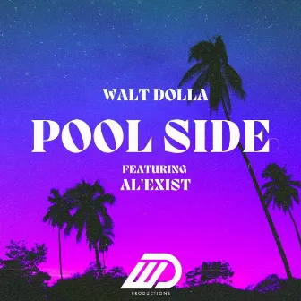 Pool Side by Walt Dolla