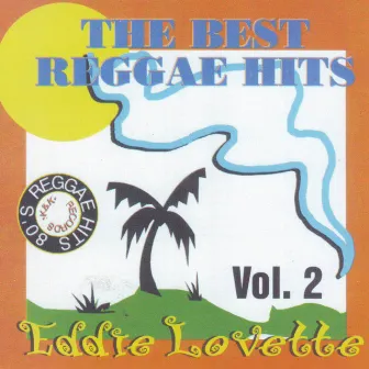 The Best Reggae Hits Vol. 2 by Eddie Lovette