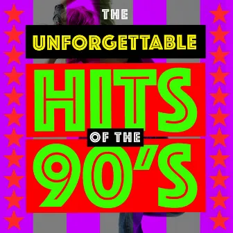 The Unforgettable Hits of the 90's by Unknown Artist